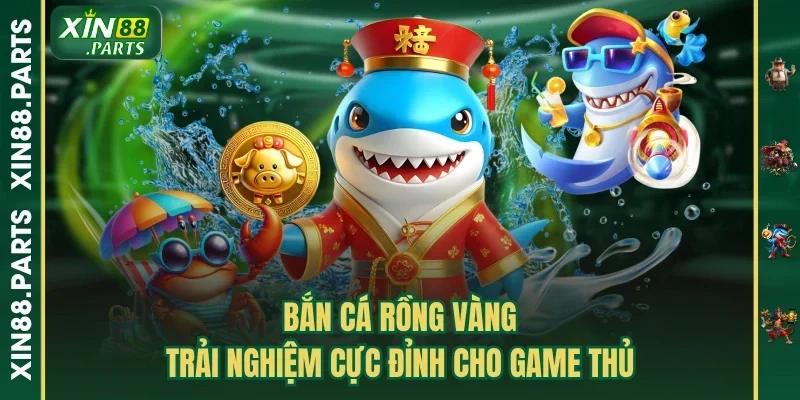 Bắn Cá Rồng Vàng - Trải Nghiệm Cực Đỉnh Cho Game Thủ