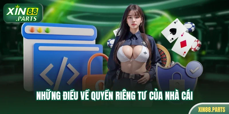 Những điều về quyền riêng tư của nhà cái